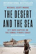 The Desert and the Sea: 977 Days Captive on the Somali Pirate Coast (en Inglés)