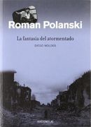 Roman Polanski. La Fantasia del Atormentado