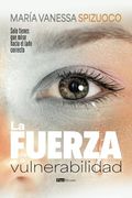 La Fuerza de la Vulnerabilidad: Solo Tienes que Mirar Hacia el Lado Correcto (in Spanish)