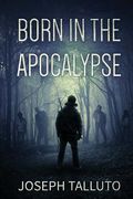 Born In The Apocalypse (en Inglés)