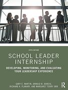 School Leader Internship: Developing, Monitoring, and Evaluating Your Leadership Experience (en Inglés)
