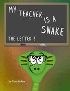My Teacher is a Snake: the letter B (en Inglés)
