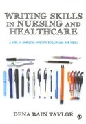 Writing Skills in Nursing and Healthcare: A Guide to Completing Successful Dissertations and Theses (en Inglés)