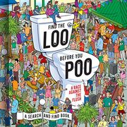 Find the loo Before you Poo: A Race Against the Flush 
