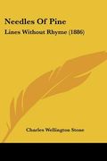 needles of pine: lines without rhyme (1886) (en Inglés)