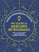 No culpes a mercurio retrógrado