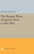 The Basque Phase of Spain's First Carlist War (Princeton Legacy Library)