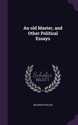 An old Master, and Other Political Essays (en Inglés)
