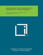 Massachusetts Bay Influence on Connecticut Valley Colonial: The White Pine Series of Architectural Monographs, V11, No. 1
