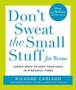 don´t sweat the small stuff for teens,simple ways to keep your cool in stressful times (en Inglés)