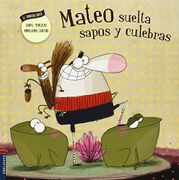 Mateo Suelta Sapos y Culebras - Daniel Monedero Alonso - Edelvives