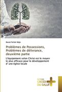 Problèmes de Possessions, Problèmes de délivrance, deuxième partie (en Francés)