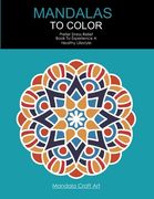 Mandalas To Color: Prefer Stress Relief Book To Experience A Healthy Lifestyle (Large Size, Coloring Book For Adults ) (en Inglés)