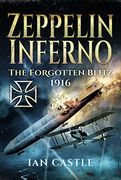 Zeppelin Inferno: The Forgotten Blitz 1916 (en Inglés)