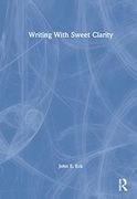 Writing With Sweet Clarity (en Inglés)
