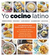Yo Cocino Latino: Las Mejores Recetas de Cinco Populares Blogs de Cocina Hispana