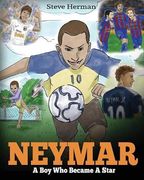 Neymar: A Boy Who Became A Star (en Inglés)