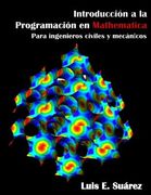 Introduccion A La Programacion En Mathematica: Para Ingenieros Civiles Y Mecánicos (spanish Edition)