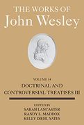The Works of John Wesley Volume 14: Doctrinal and Controversial Treatises iii (The Works of John Wesley, 14) (en Inglés)