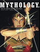 Mythology: The dc Comics art of Alex Ross (en Inglés)