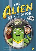The Alien Next Door: A new Planet (en Inglés)