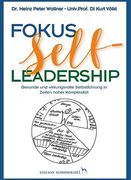 Fokus Self-Leadership - Gesunde und Wirkungsvolle Selbstführung in Zeiten Hoher Komplexität (en Alemán)