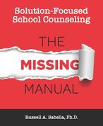 Solution-Focused School Counseling: The Missing Manual (en Inglés)