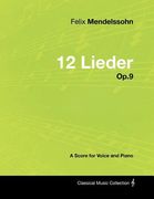 felix mendelssohn - 12 lieder - op.9 - a score for voice and piano (en Inglés)