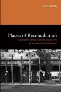 Places of Reconciliation: Commemorating Indigenous History in the Heart of Melbourne (en Inglés)