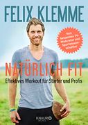 Natürlich Fit: Effektives Workout für Starter und Profis (en Alemán)