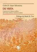 DE VISITA: Cuentos de la violencia política de los años ochenta y noventa en Junín (in Spanish)