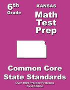 Kansas 6th Grade Math Test Prep: Common Core Learning Standards