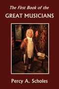The First Book of the Great Musicians (Yesterday's Classics) (en Inglés)