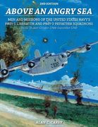Above an Angry Sea: Men and Missions of the United States Navy's PB4y-1 Liberator and PB4y-2 Privateer Squadrons Pacific Theater: October