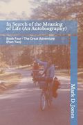 In Search of the Meaning of Life (an Autobiography): Book Four - The Great Adventure (Part Two) (en Inglés)