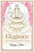 Elegance: The Beauty of French Fashion (Megan Hess: The Masters of Fashion) (en Inglés)