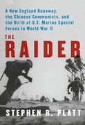 The Raider: The Untold Story of a Renegade Marine and the Birth of U. St Special Forces in World war ii (en Inglés)