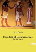 L'au-delà et la survivances des êtres (in French)