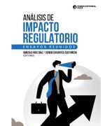 Análisis de impacto regulatorio. Ensayos reunidos (in Spanish)