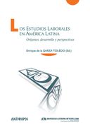 Los Estudios Laborales en América Latina: Orígenes, Desarrollo y Perspectivas (Cuadernos a. Temas de Innovación Social)