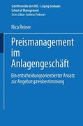 Preismanagement im Anlagengeschäft: Ein Entscheidungsorientierter Ansatz zur Angebotspreisbestimmung (en Alemán)