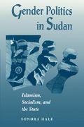 gender politics in sudan: islamism, socialism, and the state