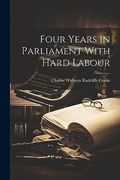 Four Years in Parliament With Hard Labour (en Inglés)