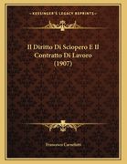 Il Diritto Di Sciopero E Il Contratto Di Lavoro (1907) (en Italiano)