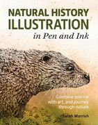 Natural History Illustration in Pen and Ink: Combine Science with Art, and Journey Through Nature (en Inglés)