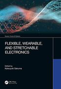 Flexible, Wearable, and Stretchable Electronics (Devices, Circuits, and Systems) (en Inglés)