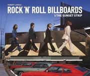 Rock 'N 'Roll Billboards of the Sunset Strip (en Inglés)