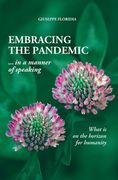 EMBRACING THE PANDEMIC ... in a manner of speaking: What is on the horizon for humanity (en Inglés)