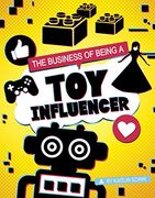 The Business of Being a toy Influencer (Influencers and Economics) 