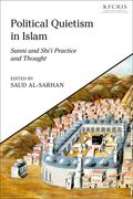 Political Quietism in Islam: Sunni and Shi'i Practice and Thought (en Inglés)